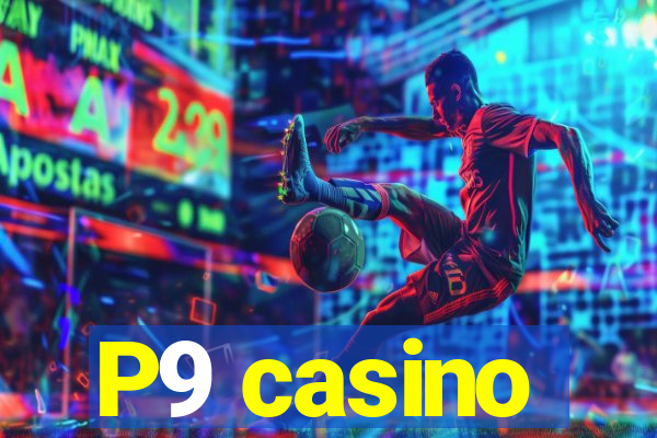 P9 casino